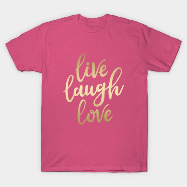 Live Laugh Love T-Shirt by CatyArte